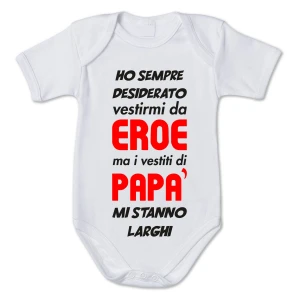 Body neonato divertente Ho sempre desiderato vestirmi da eroe, ma i vestiti di papà mi stanno larghi - Idea regalo festa del papà