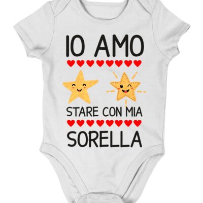 Body neonato divertente Sorella Io amo stare con mia sorella - body sorella