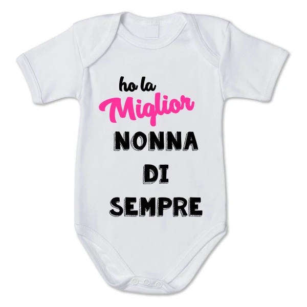 Body da Neonato - Ho la Miglior Nonna di sempre - Nonna - Nipotini - idea regalo