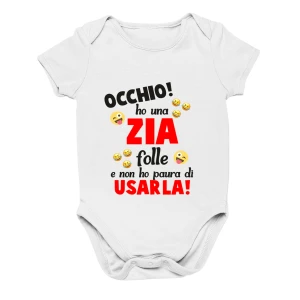 Body da neonato Occhio! ho una zia folle e non ho paura di usarla! - body simpatico e divertente - idea regalo