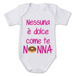 Body da Neonato - Nessuna è dolce come te Nonna - Nipotini - idea regalo