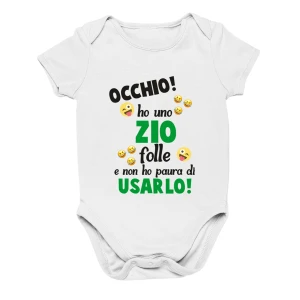 Body da neonato Occhio! ho uno zio folle e non ho paura di usarla - body simpatico e divertente - idea regalo