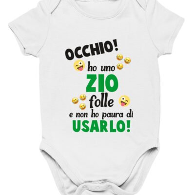 Body da neonato Occhio! ho uno zio folle e non ho paura di usarla - body simpatico e divertente - idea regalo