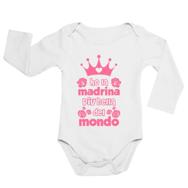 Body neonato manica lunga femminuccia Ho la madrina più bella del mondo - body madrina - idea regalo