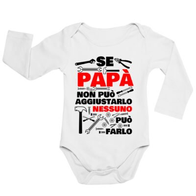 Body neonato manica lunga Regalo Festa del Papà Body papà neonato divertenti Se papà non può aggiustarlo nessuno può farlo