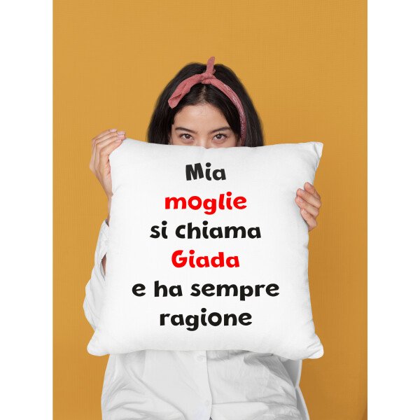 Cuscino SanValentino Regalo Fidanzati Innamorati divertenti PERSONALIZZA CON NOME Mia moglie ha sempre ragione