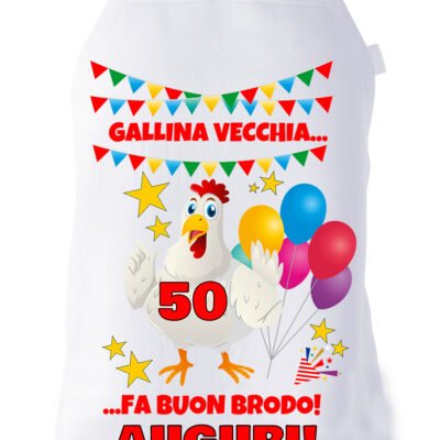 Grembiule Compleanno 50 anni divertente cucina barbecue Gallina vecchia fa buon brodo! Auguri!