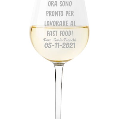 Calice da vino Laurea Regalo Laurea PERSONALIZZA Nome e data Ora sono pronto per lavorare al Fast Food
