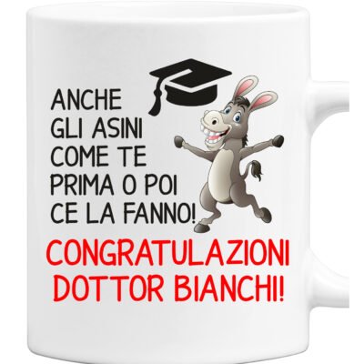 Tazza Laurea Uomo PERSONALIZZABILE CON NOME Anche gli asini come te prima o poi ce la fanno! tazza mug laureato divertente Regalo Laurea