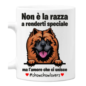 Tazza Chow Chow Non è la razza che conta ma l'amore che ci unisce tazza mug divertenti