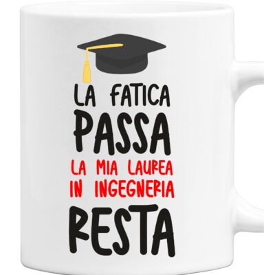 Tazza Laurea Uomo La fatica passa, la mia laurea in Ingegneria resta tazza mug laureato divertente Regalo Laurea