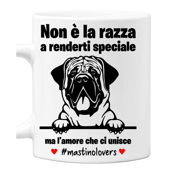 Tazza Mastino Non è la razza che conta ma l'amore che ci unisce tazza mug divertenti