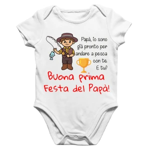 Body Papà Neonato Buona Prima Festa del Papà Sono pronto ad andare a pesca con te Regalo Papà