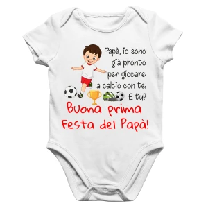 Body Papà Neonato Buona Prima Festa del Papà Sono pronto a giocare a calcio con te Regalo Papà