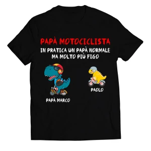 Maglietta Papà PERSONALIZZABILE T-Shirt Festa del Papà Motociclista In pratica un papà normale ma molto più figo Idea Regalo Papà
