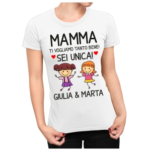 Maglietta Mamma Personalizzabile Femminucce Mamma Ti Vogliamo Tanto Bene! Sei Unica! Regalo Festa della Mamma