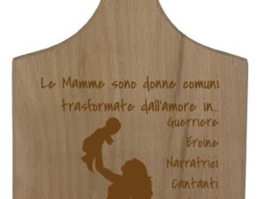 Tagliere Mamma PERSONALIZZABILE festa della mamma Le donne sono donne comuni trasformate dall'amore in guerriere Regalo Mamma