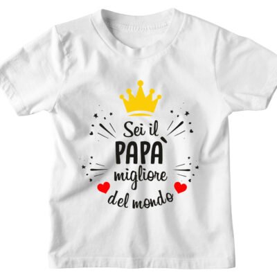 Tshirt Maglietta Bambino Bambina Divertente Papà Sei il Migliore Papà del Mondo - Idea Regalo