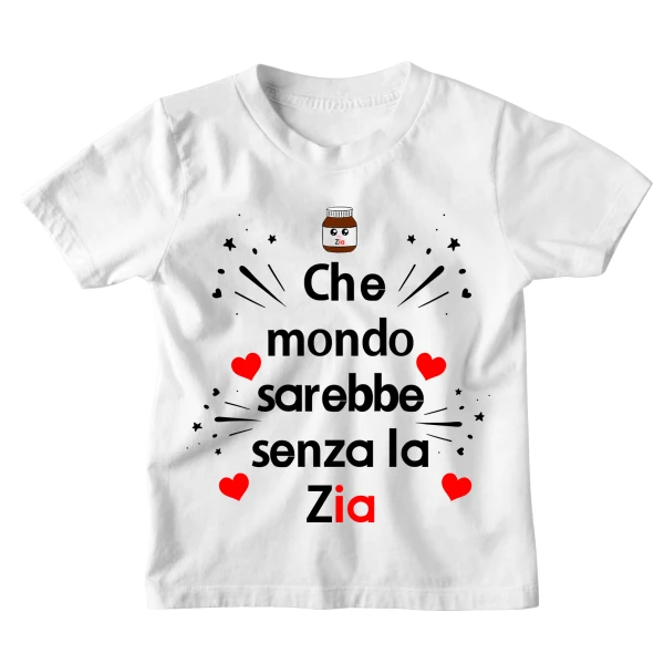 Tshirt Maglietta Bambino Bambina Divertente Nutella Zia Che Mondo sarebbe senza la Zia - Idea Regalo