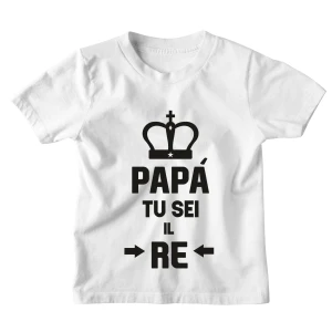Tshirt Maglietta Bambino Bambina Divertente King Papà Papà tu sei il Re - Idea Regalo