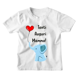 Maglietta Mamma Tshirt Bimbo Divertente Elefantino Tanti Auguri Mamma - Idea Regalo