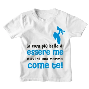 Maglietta Mamma Tshirt Bimbo Divertente Azzurra Mamma La cosa più bella di essere me è avere una mamma come te! - Idea Regalo