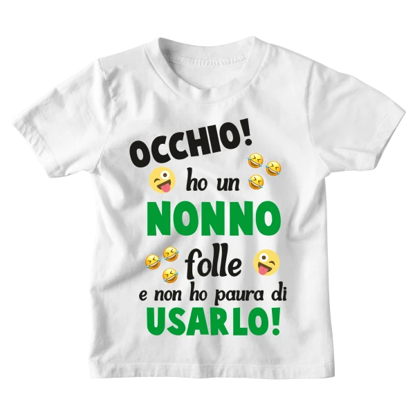 Maglietta Tshirt Bambino Bambina Divertenti Nonno Occhio! Ho un Nonno Folle e non ho paura ad Usarlo! - Idea Regalo