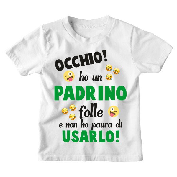 Maglietta Tshirt Bambino Bambina Divertenti Padrino Occhio! Ho un Padrino Folle e non ho paura ad Usarlo! - Idea Regalo