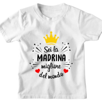Maglietta Tshirt Bambino Bambina Divertenti Madrina Sei la Madrina Migliore del Mondo - Idea Regalo