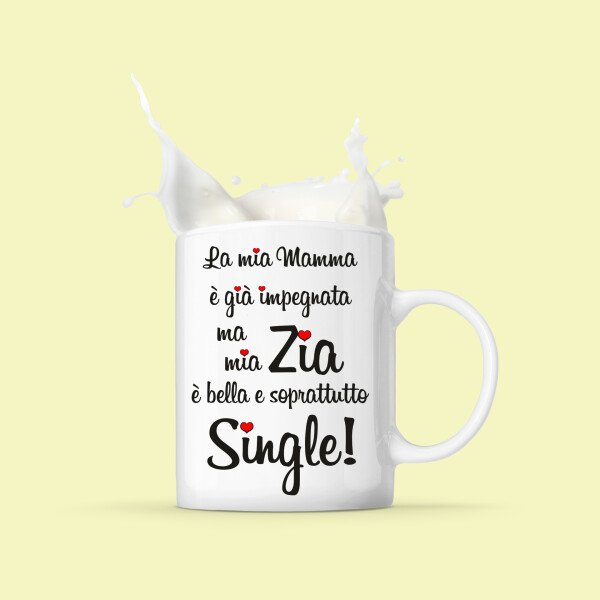Tazza Zia La mia mamma è già impegnata ma mia zia è bella e soprattutto single! Mug 11OZ Idea Regalo Zia - immagine 3