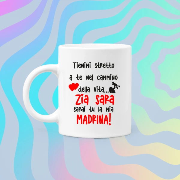 Tazza Madrina PERSONALIZZABILE Zia Sarai tu la mia madrinaMug 11OZ Idea Regalo Madrina - immagine 5