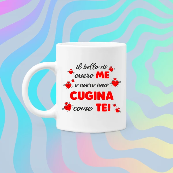 Tazza Cugina Il bello di essere me è avere una Cugina come te! Mug 11OZ Idea Regalo Cugina - immagine 5
