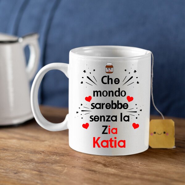 Tazza [personalizzabile] Che mondo sarebbe senza [inserisci il grado di parentela ed il nome] Mug 11OZ Idea Regalo Mamma Nonna Zia Madrina - immagine 6