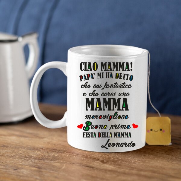 Tazza Mamma PERSONALIZZABILE Ciao Mamma! Papà mi ha detto che sarai una mamma fantastica Mug 11OZ Idea Regalo Mamma - immagine 6