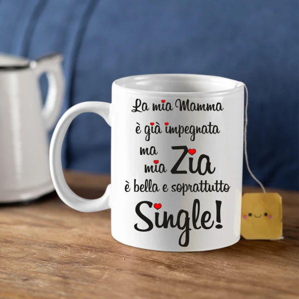 Tazza Zia La mia mamma è già impegnata ma mia zia è bella e soprattutto single! Mug 11OZ Idea Regalo Zia - immagine 6