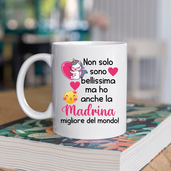 Tazza Madrina Non solo sono bellissima, ma ho anche la migliore madrina del mondo! Mug 11OZ Idea Regalo Madrina - immagine 2