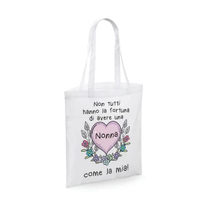 Shopping Bag Nonna Non tutti hanno la fortuna di avere una Nonna come la mia Shopper Idea Regalo Zia