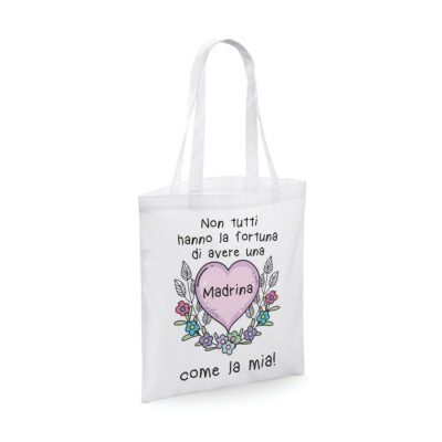Shopping Bag Madrina Non tutti hanno la fortuna di avere una Madrina come la mia Shopper Idea Regalo Zia