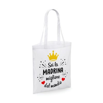 Shopping Bag Madrina Sei la Madrina migliore del mondo Shopper Idea Regalo Madrina