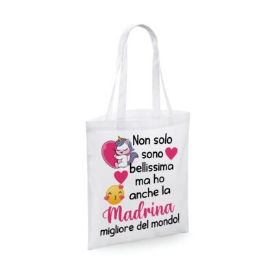 Shopping Bag Madrina Non solo sono bellissima, ma ho anche la migliore madrina del mondo! Shopper Idea Regalo Madrina
