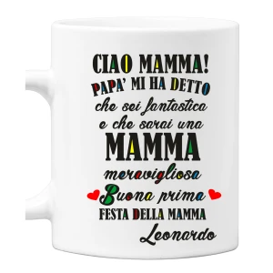 Tazza Mamma PERSONALIZZABILE Ciao Mamma! Papà mi ha detto che sarai una mamma fantastica Mug 11OZ Idea Regalo Mamma