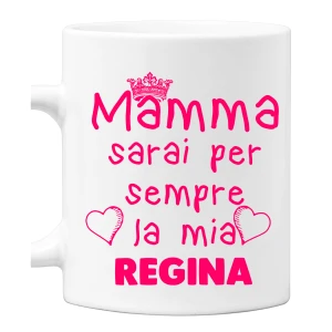 Tazza Mamma sarai sempre la mia regina Mug 11OZ Idea Regalo Mamma