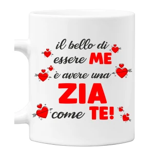 Tazza Zia Il bello di essere me è avere una Zia come te! Mug 11OZ Idea Regalo Zia
