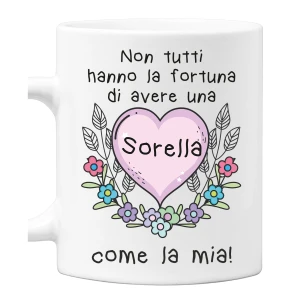 Tazza Sorella Non tutti hanno la fortuna di avere una Sorella come la mia Mug 11OZ Idea Regalo Zia