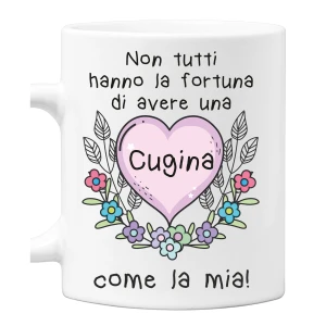 Tazza Cugina Non tutti hanno la fortuna di avere una Cugina come la mia Mug 11OZ Idea Regalo Zia