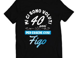 Tshirt Compleanno 40 Anni Uomo Mi ci sono Voluti 40 Anni per essere così figo - Idea Regalo maglietta divertente
