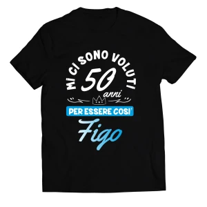 Tshirt Compleanno 50 Anni Uomo Mi ci sono Voluti 50 Anni per essere così figo - Idea Regalo maglietta divertente
