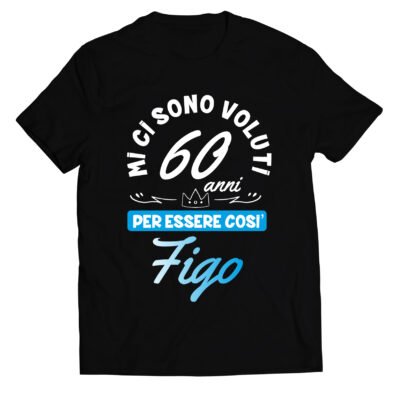 Tshirt Compleanno 60 Anni Uomo Mi ci sono Voluti 60 Anni per essere così figo - Idea Regalo maglietta divertente