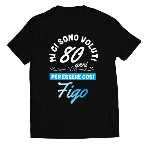 Tshirt Compleanno 80 Anni Uomo Mi ci sono Voluti 80 Anni per essere così figo - Idea Regalo maglietta divertente