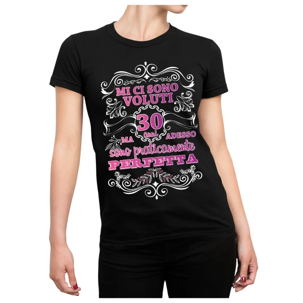 Tshirt Donna Compleanno 30 Anni Royal Mi ci sono voluti 30 Anni e sono perfetta - Idea Regalo maglietta simpatica